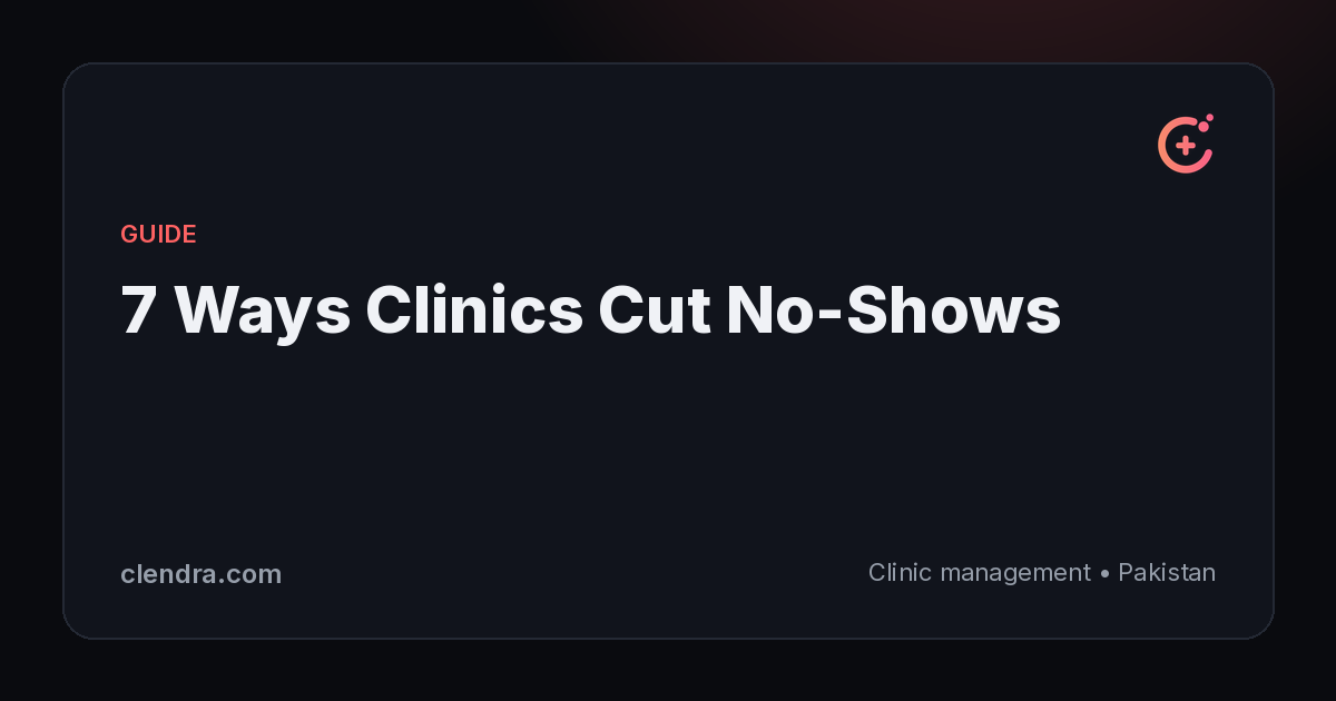 7 ways clinics cut no-shows