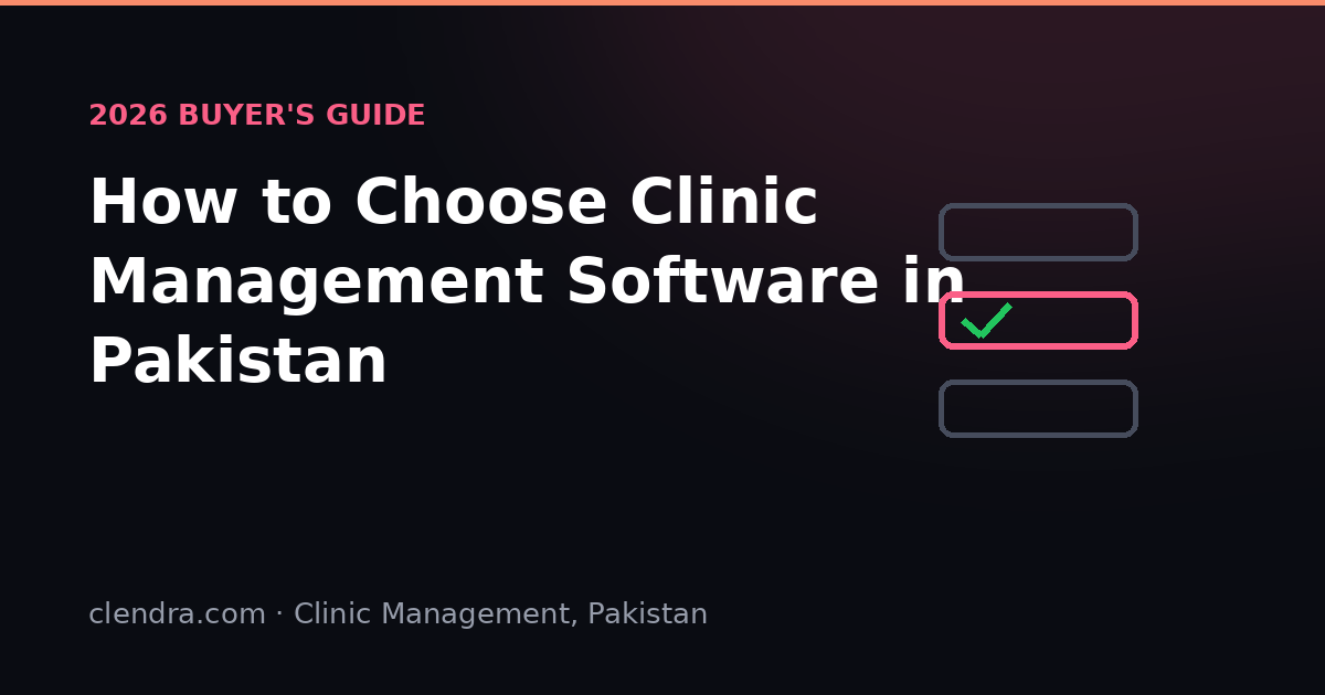 How to choose the best clinic management software in Pakistan — buyer checklist